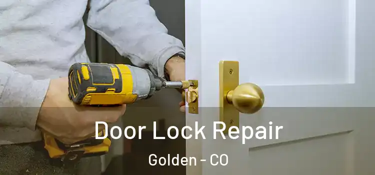 Door Lock Repair Golden - CO