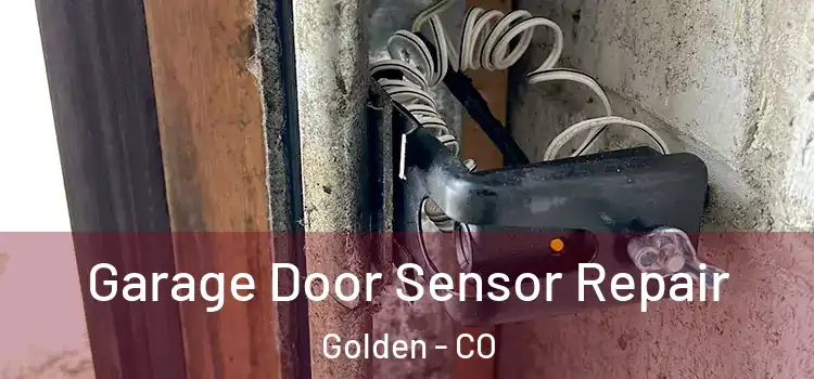 Garage Door Sensor Repair Golden - CO