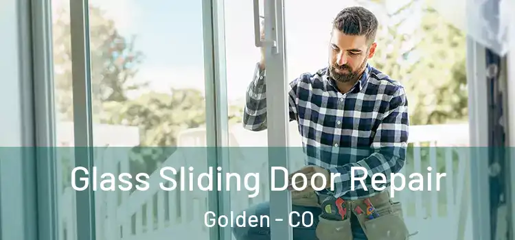 Glass Sliding Door Repair Golden - CO